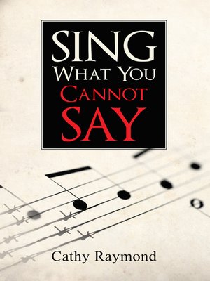 cover image of Sing What You Cannot Say